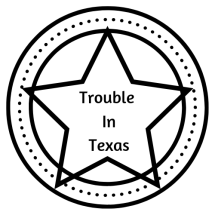 Trouble In Texas